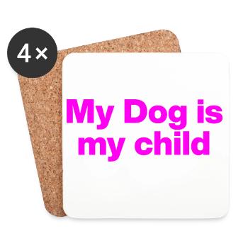 MON CHIEN EST MON ENFANT ! DOG LOVE DOG PARENTS LOVE - Dessous de verre (lot de 4) - blanc - Devant