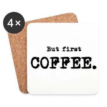 But first COFFEE. - Untersetzer (4er-Set) - Weiß - Vorne