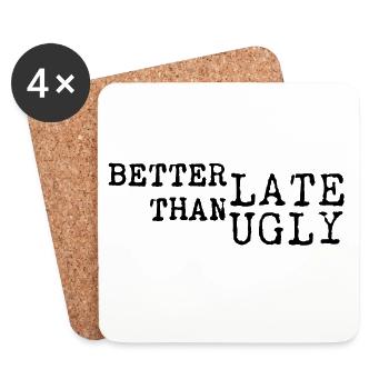 Better Late Than Ugly – Typo - Coasters (set of 4) - white - Front