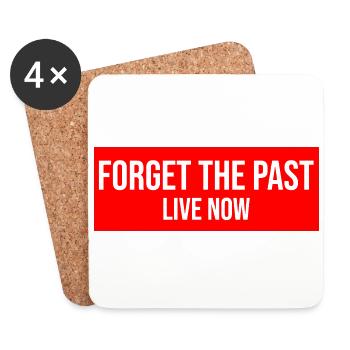 Forget the Past live now - Live in the here and now - Coasters (set of 4) - white - Front