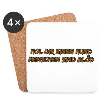 Hol dir einen Hund – frecher Spruch - Untersetzer (4er-Set) - Weiß - Vorne