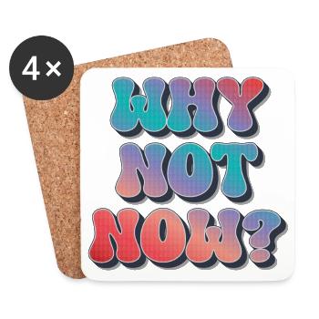 Why not now ? - Coasters (set of 4) - white - Front