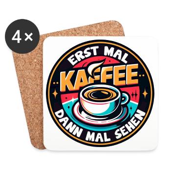 Erst mal Kaffee - dann mal sehen Kaffeemotiv - Untersetzer (4er-Set) - Weiß - Vorne