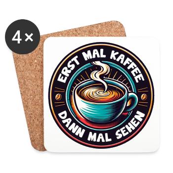 Erst mal Kaffee - dann mal sehen Kaffeemotiv - Untersetzer (4er-Set) - Weiß - Vorne