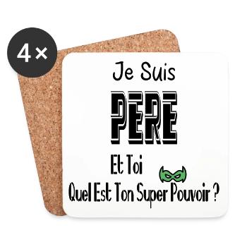 Je Suis Père Et Toi Quel Est Ton Super Pouvoir - Dessous de verre (lot de 4) - blanc - Devant