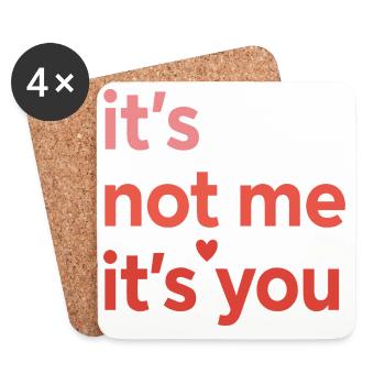 It’s Not Me It’s You Love Quote Design - Coasters (set of 4) - white - Front
