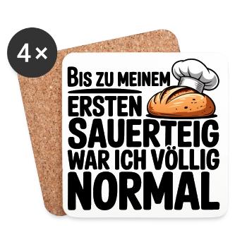 Ich war normal. Dann kam Sauerteig. - Untersetzer (4er-Set) - Weiß - Vorne