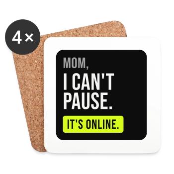 Mama, ich kann nicht pausieren. Es ist online. - Untersetzer (4er-Set) - Weiß - Vorne