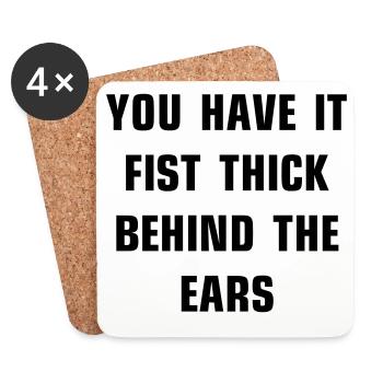 You have it fist thick behind the ears - Coasters (set of 4) - white - Front