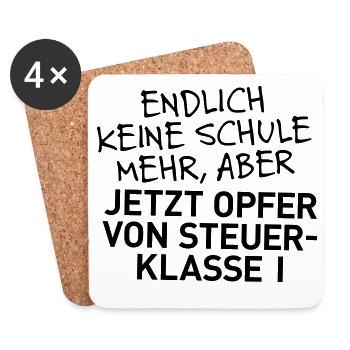 Abi in der Tasche, aber nun Steuerklasse 1 - Untersetzer (4er-Set) - Weiß - Vorne