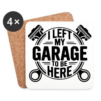 Mechanic I Left My Garage Quote - Coasters (set of 4) - white - Front