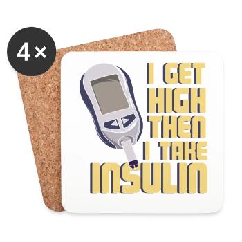 I Get High Then I Take Insulin Funny Diabetes Art - Coasters (set of 4) - white - Front