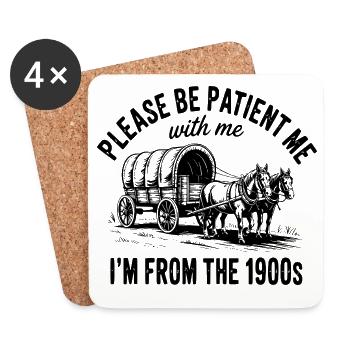S’il vous plaît, soyez patient avec moi. Je viens des années 1900 - Dessous de verre (lot de 4) - blanc - Devant