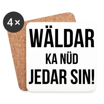 Wäldar ka nüd jedar sin! - Untersetzer (4er-Set) - Weiß - Vorne