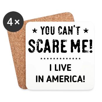 Du kannst mir keine Angst machen! Ich lebe in Amerika! (Schwarz) - Untersetzer (4er-Set) - Weiß - Vorne