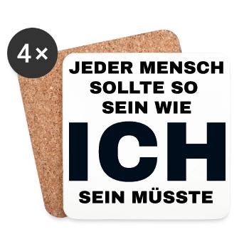 Jeder Mensch sollte so sein wie ich sein müsste  - Untersetzer (4er-Set) - Weiß - Vorne
