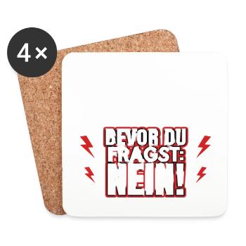 Bevor du fragst: Nein! - Untersetzer (4er-Set) - Weiß - Vorne