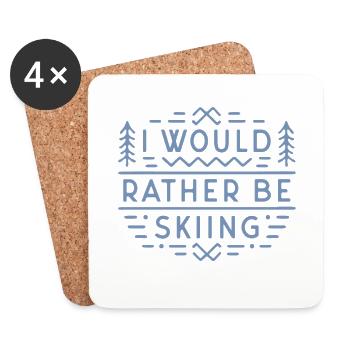 Ski lover funny skier I would rather be skiing - Coasters (set of 4) - white - Front