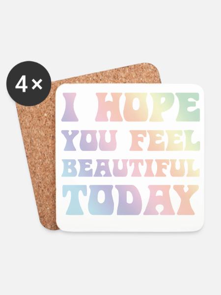 Hope You Feel Beautiful Today - Untersetzer (4er-Set) - Weiß