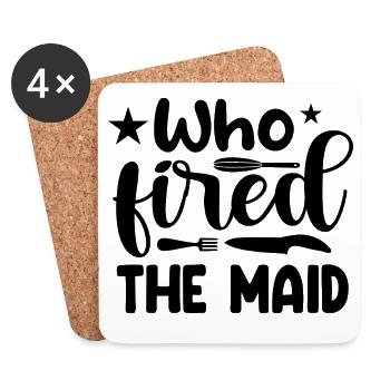 Who fired the maid? - Untersetzer (4er-Set) - Weiß - Vorne