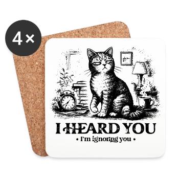 Ich hab dich gehört Katze Ignorieren Shirt - Untersetzer (4er-Set) - Weiß - Vorne