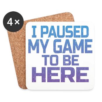 Ich habe mein Spiel, um hier zu sein, Gamer-Geschenk pausiert - Untersetzer (4er-Set) - Weiß - Vorne