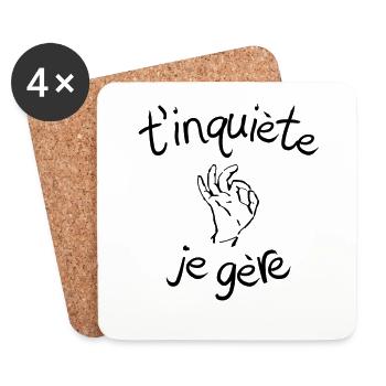 T'inquiète je gère - idée cadeau humour drôle - Dessous de verre (lot de 4) - blanc - Devant