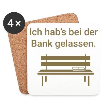Ich hab's bei der Bank gelassen - Untersetzer (4er-Set) - Weiß - Vorne