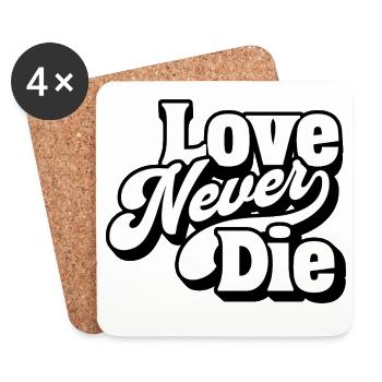 Love Never Die – Zeitlose Liebesbotschaft - Untersetzer (4er-Set) - Weiß - Vorne