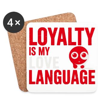 Loyalty Is My Love Language - Coasters (set of 4) - white - Front