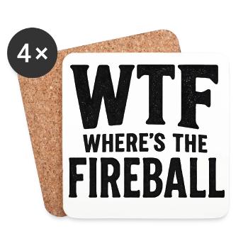 WTF Where's The Fireball Humor Spruch - Untersetzer (4er-Set) - Weiß - Vorne