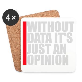 Without Data It's Just An Opinion Statistics Nerd - Coasters (set of 4) - white - Front