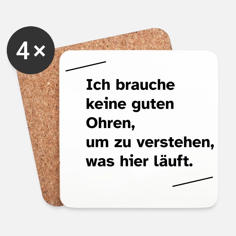 Ich brauche keine guten Ohren - Untersetzer (4er-Set) - Weiß