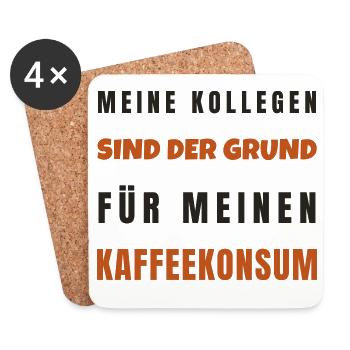Kollegen sind der Grund für Kaffeekonsum - Untersetzer (4er-Set) - Weiß - Vorne
