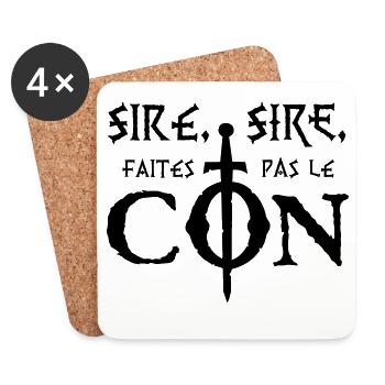 Sire, sire, faites pas le Con ! - Dessous de verre (lot de 4) - blanc - Devant