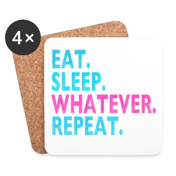 EAT SLEEP WHATEVER REPEAT / Humor / Dumme Sprüche - Untersetzer (4er-Set) - Weiß - Vorne