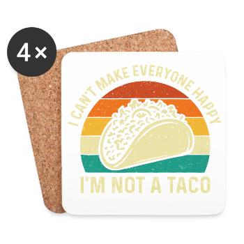 I Can't Make Everyone Happy I'm Not A Taco - Coasters (set of 4) - white - Front