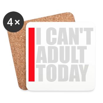I Can't Adult Today Lustig Erwachsen Spruch Logo - Untersetzer (4er-Set) - Weiß - Vorne