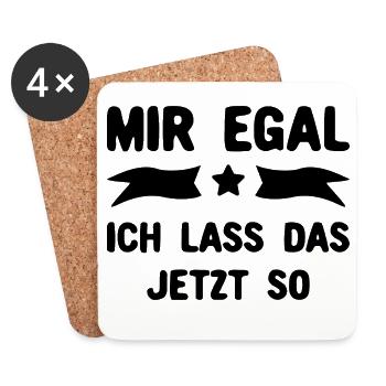 Mir egal - Ich lass das jetzt so - Untersetzer (4er-Set) - Weiß - Vorne