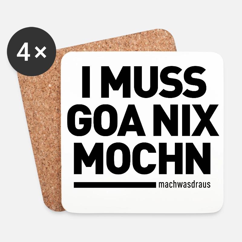 I MUSS GOA NIX MOCHN (machwasdraus) - Untersetzer (4er-Set) - Weiß