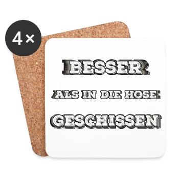 Besser als in die Hose gesch...  - Untersetzer (4er-Set) - Weiß - Vorne