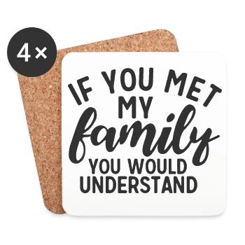 Wenn du meine Familie kennenlernen würdest, würdest du das Zitat verstehen - Untersetzer (4er-Set) - Weiß - Vorne