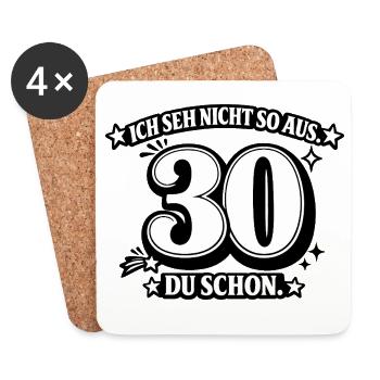 Ich seh nicht so aus. 30 Du schon - Untersetzer (4er-Set) - Weiß - Vorne