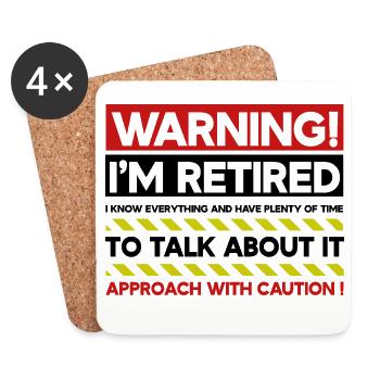 Warning I'm Retired Approach With Caution Funny - Coasters (set of 4) - white - Front