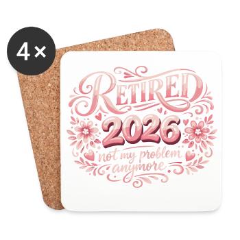 Retirement 2026 Plus My Problem Humor - Coasters (set of 4) - white - Front