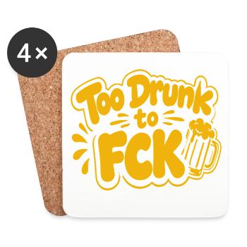 Too Drunk to FCK Spruch Zitat - Untersetzer (4er-Set) - Weiß - Vorne