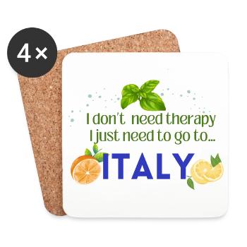 I don t need therapy I just need to go to ITALY - Untersetzer (4er-Set) - Weiß - Vorne