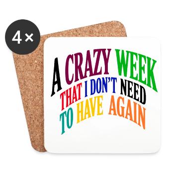 Vibrant Crazy Week Motivational Quote Design - Coasters (set of 4) - white - Front