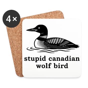 Stupid Canadian Wolf Bird - Coasters (set of 4) - white - Front