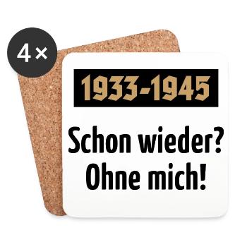 1933-1945 – Schon Wieder? Ohne Mich! (POS 2C) - Untersetzer (4er-Set) - Weiß - Vorne